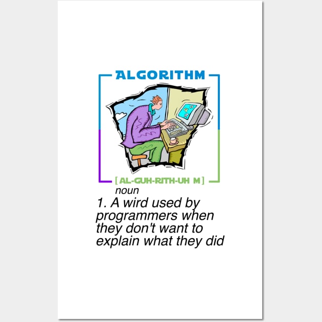 Algorithm - Funny explain - Funny Programming Jokes Wall Art by springforce